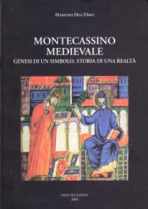 Montecassino medievale. Genesi di un simbolo, storia di una realtà. …