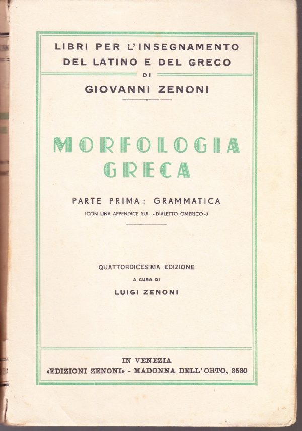 Morfologia greca. Parte prima: Grammatica (con una appendice sul "dialetto …