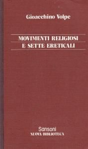 Movimenti religiosi e sette ereticali nella società medievale italiana. Secoli …