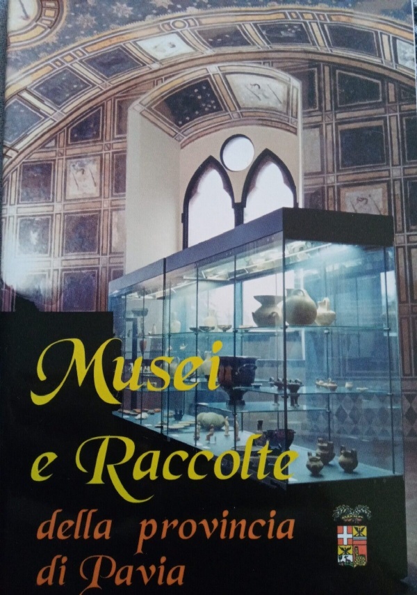 Musei e Raccolte della provincia di Pavia