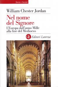 Nel nome del Signore. L'Europa dall'anno Mille alla fine del …