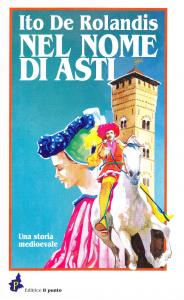 Nel nome di Asti. Una storia medievale