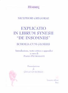 Nicephori Gregorae Explicatio in librum Synesii "De insomniis". Scholia cum …