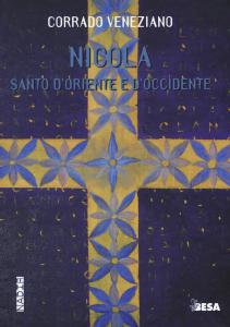 Nicola. Santo d'Oriente e d'Occidente