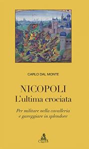 Nicopoli. L'ultima crociata. Per militare nella cavalleria e gareggiare in …