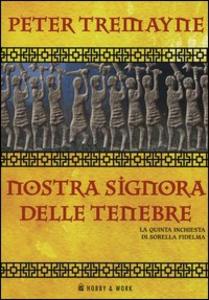 Nostra signora delle tenebre. La quinta inchiesta di sorella Fidelma