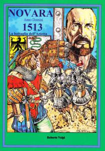 Novara Anno Domini 1513. La battaglia dell'Ariotta