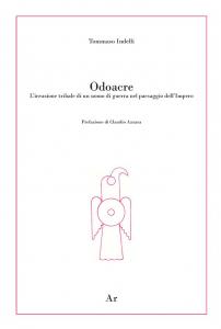 Odoacre. L'irruzione tribale di un uomo di guerra nel paesaggio …