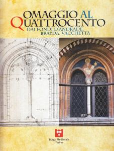 Omaggio al Quattrocento. Dai fondi D'Andrade, Brayda, Vacchetta