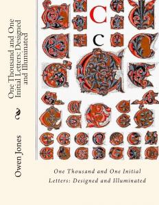 One Thousand and One Initial Letters: Designed and Illuminated