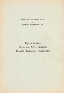 Opera inedita Historiam XXII Sessionis Concilii Basilensis respicientia: Contra quosdam …