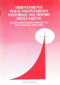 Orientamenti per il volontariato pastorale nel mondo della salute. Sussidio …