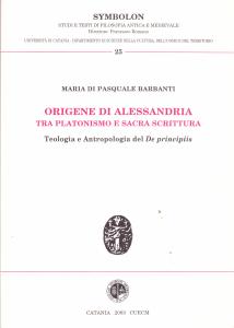 Origene di Alessandria tra Platonismo e Sacra Scrittura. Teologia e …