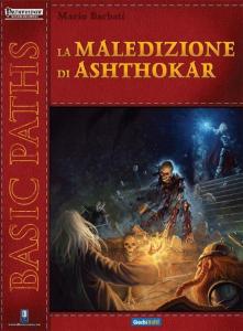 Pathfinder. Gioco di Ruolo. Basic Paths: La Maledizione di Ashthokar