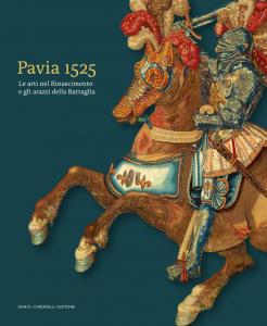 Pavia 1525. Le arti nel Rinascimento e gli arazzi della …