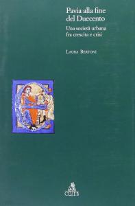 Pavia alla fine del Duecento. Una società urbana fra crescita …