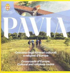 Pavia. Crocevia degli itinerari culturali e religiosi d'Europa / Crossroads …