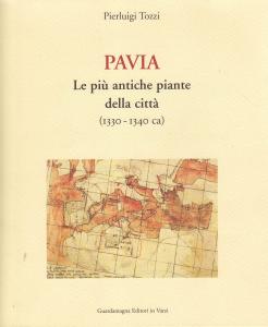 Pavia. Le più antiche piante della città (1330 - 1340 …