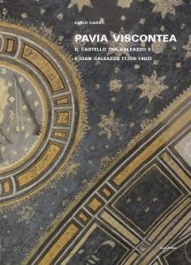 Pavia viscontea. La capitale regia nel rinnovamento della cultura figurativa …
