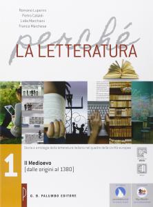 Perché la letteratura 1. Il Medioevo (dalle origini al 1380) …