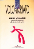 Perché volontari. Ricerca sulle motivazioni alle attività di volontariato