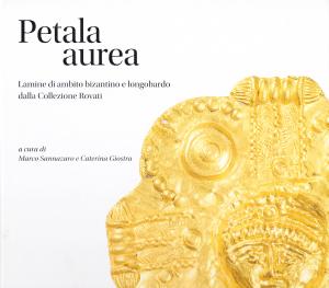 Petala Aurea. Lamine di ambito bizantino e longobardo dalla Collezione …