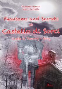 Phantoms and Secrets at Castello di Sorci. Castle in Tuscany …