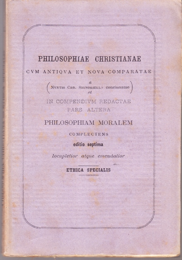 PHILOSOPHIAE CHRISTIANAE. Philosophia moralis pars II. Ethica specialis
