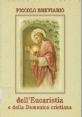 Piccolo breviario dell'Eucaristia e della Domenica cristiana