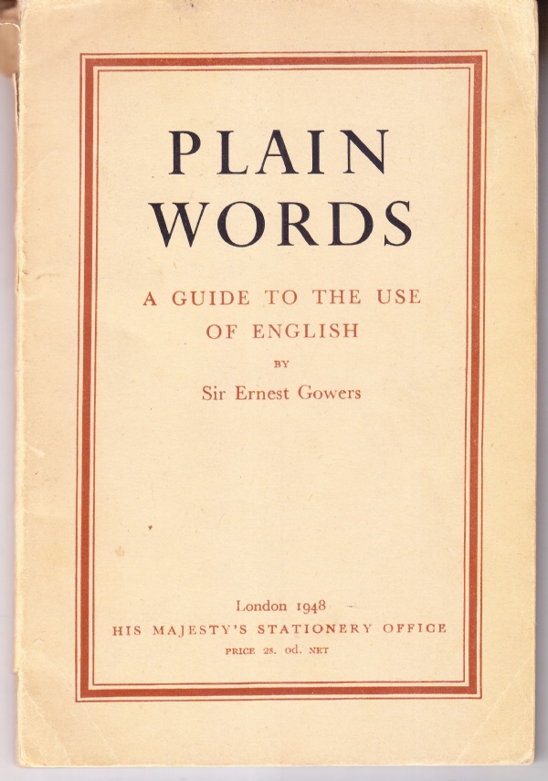 Plain Words. A guide to the use of English