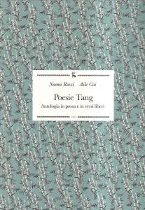 Poesie Tang. Antologia in prosa e versi liberi