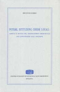 Potere, istituzioni, chiese locali: aspetti e motivi del Mezzogiorno medioevale …