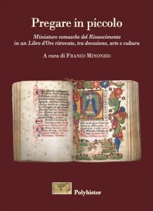 Pregare in piccolo. Miniature comasche del Rinascimento in un Libro …