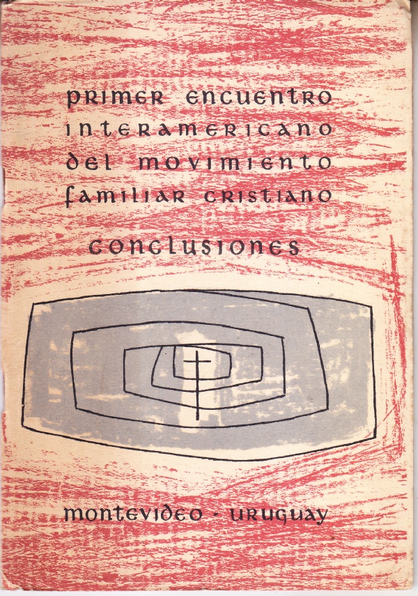 Primer encuentro interamericano del Movimiento Familiar Cristiano. Conclusiones