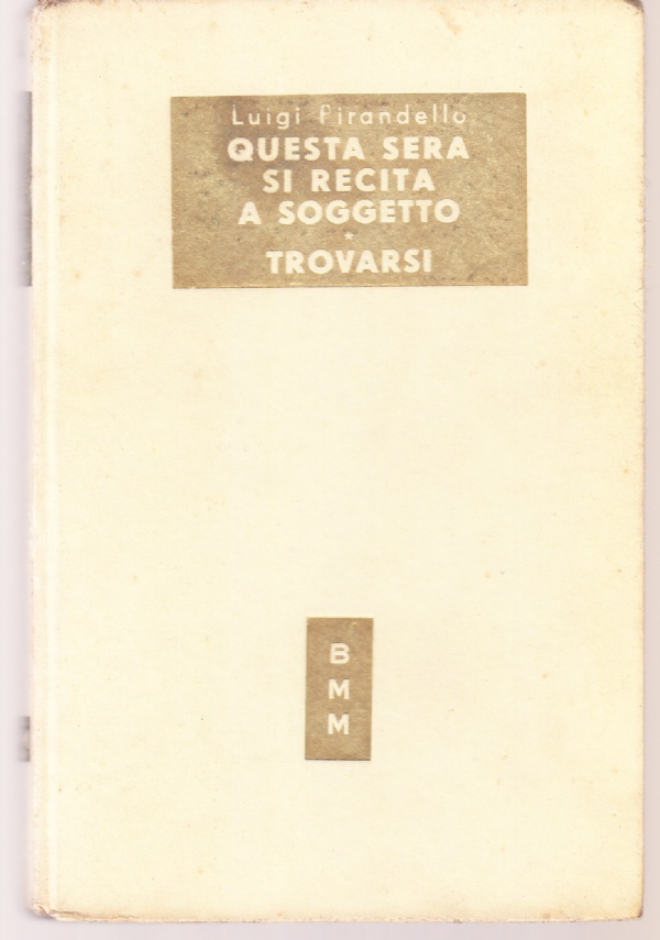 Questa sera si recita a soggetto; Trovarsi