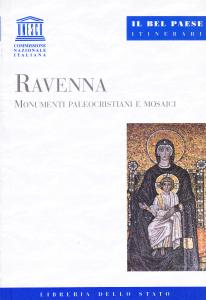 Ravenna. Monumenti paleocristiani e mosaici