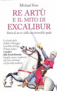 Re Artù e il mito di Excalibur. Storia di un …