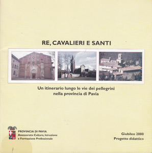 Re, cavalieri e santi. Un itinerario lungo le vie dei …