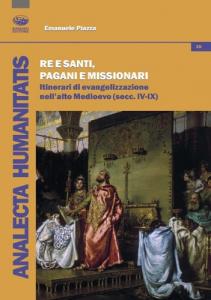 Re e santi, pagani e missionari. Itinerari di evangelizzazione nell'alto …