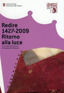 Redire 1427-2009. Ritorno alla luce. Il restauro del Farsetto di …