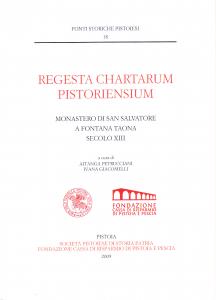 Regesta Chartarum Pistoriensium. Monastero di San Salvatore a Fontana Taona. …
