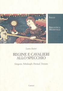 Regine e cavalieri allo specchio. Gregorio, Nibelunghi, Parzival, Tristano