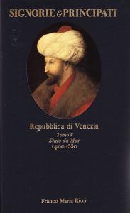 Repubblica di Venezia. Tomo V: Stato da Mar 1400-1530