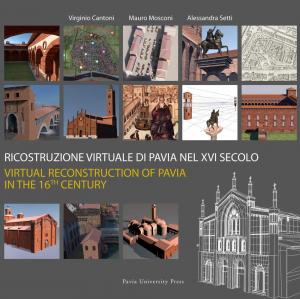 Ricostruzione virtuale di Pavia nel XVI secolo / Virtual reconstruction …