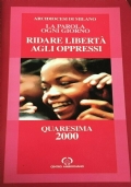 Ridare libertà agli oppressi. Quaresima 2000