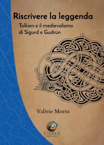 Riscrivere la leggenda. Tolkien e il medievalismo di Sigurd e …