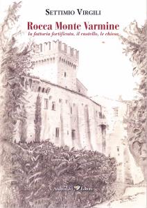 Rocca Monte Varmine. La fattoria fortificata, il castello, le chiese
