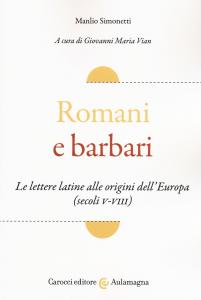 Romani e barbari. Le lettere latine alle origini dell'Europa (secoli …