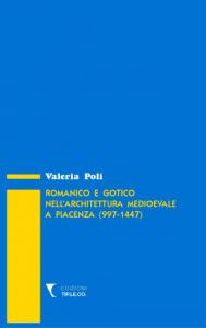Romanico e gotico nell'architettura medioevale a Piacenza (997-1447)