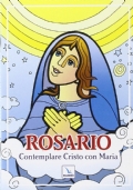 Rosario. Contemplare Cristo con Maria